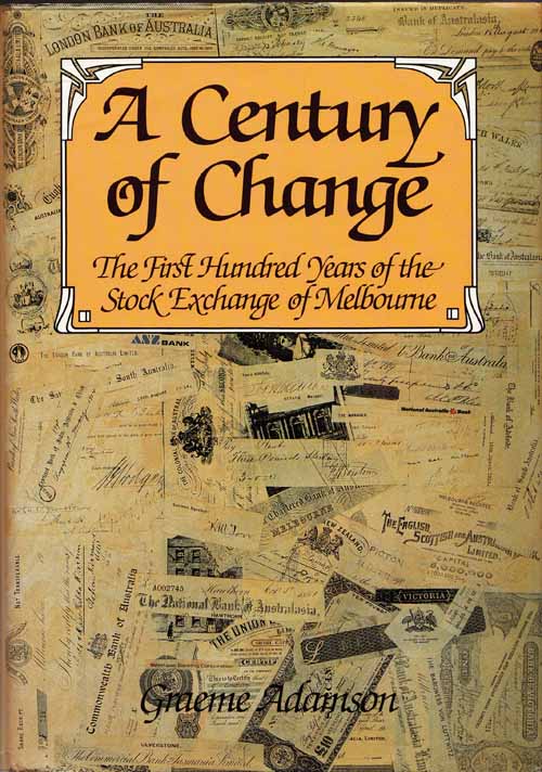 Image for A Century of Change. The First Hundred Years of the Stock Exchange of Melbourne