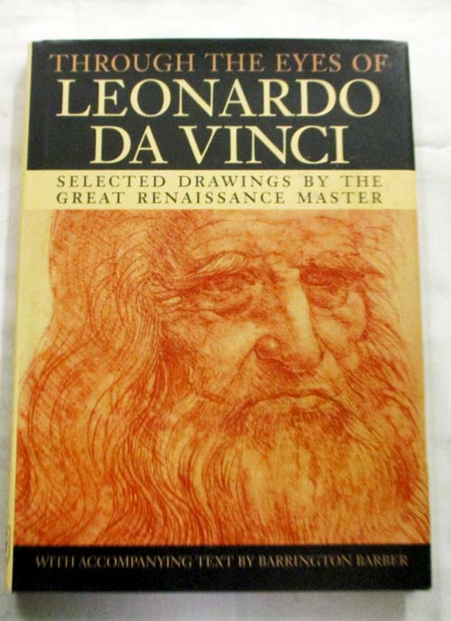 Image for Through the Eyes of Leonardo Da Vinci. Selected Drawings by the Great Renaissance Master