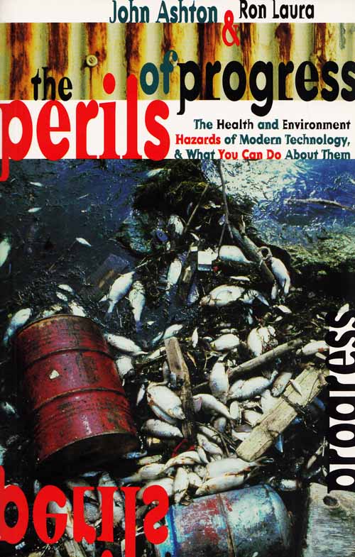 The Perils of Progress. The Health and Environment Hazards of Modern Technology & What You Can Do About Them Image for The Perils of Progress. The Health and Environment Hazards of Modern Technology & What You Can Do About Them
