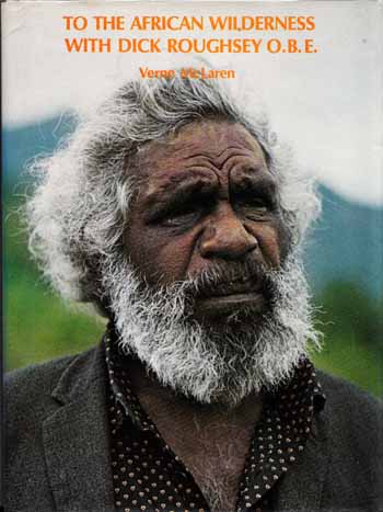 Image for To the African Wilderness wirh Dick Roughsey O.B.E. (Signed by Author)
