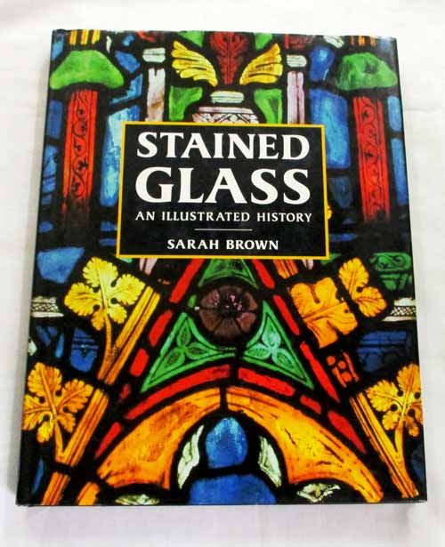 Stained Glass An Illustrated History Image for Stained Glass An Illustrated History