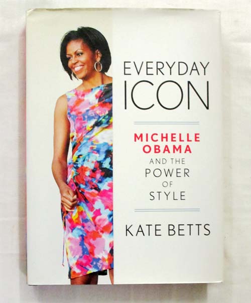 Image for Everyday Icon Michelle Obama and the Power of Style