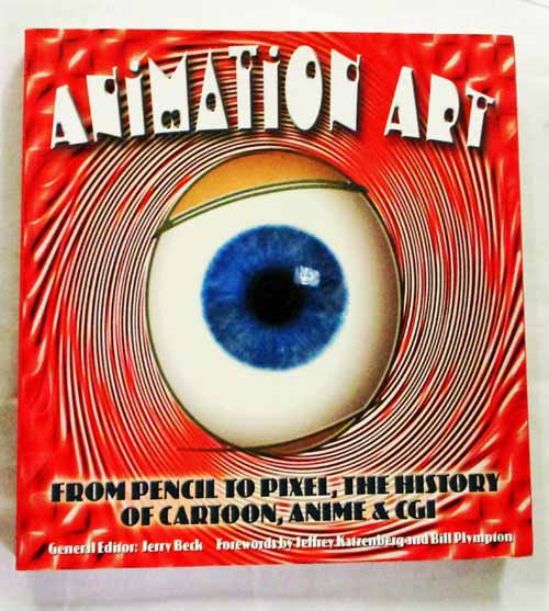 Image for Animation Art: From Pencil To Pixel, The History Of Cartoon, Anime & CGI