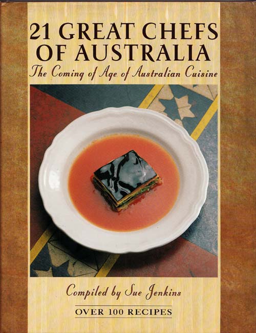 21 Great Chefs of Australia. The Coming of Age of Australian Cuisine Image for 21 Great Chefs of Australia. The Coming of Age of Australian Cuisine