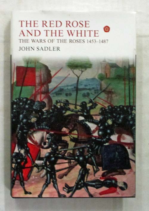 Image for The Red Rose and The White The Wars of the Roses 1453-1487