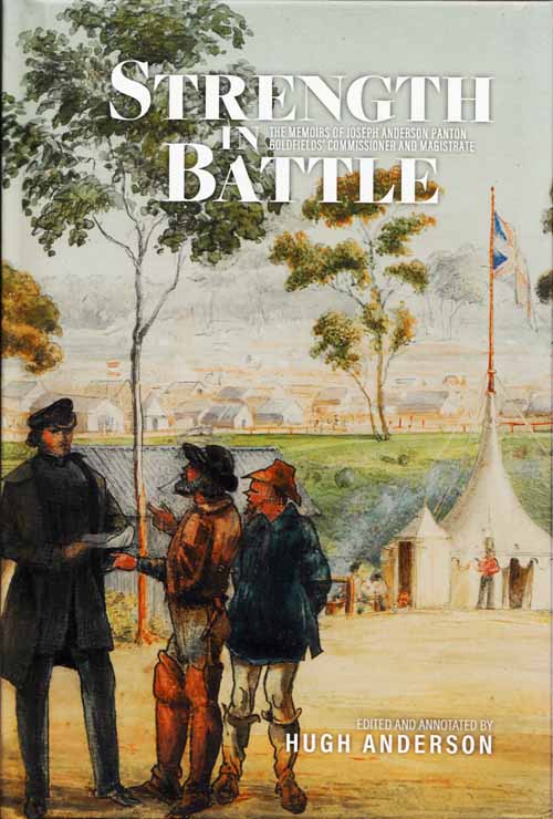 Image for Strength in Battle: The Memoirs of Joseph Anderson Panton Goldfields' Commissioner and Magistrate