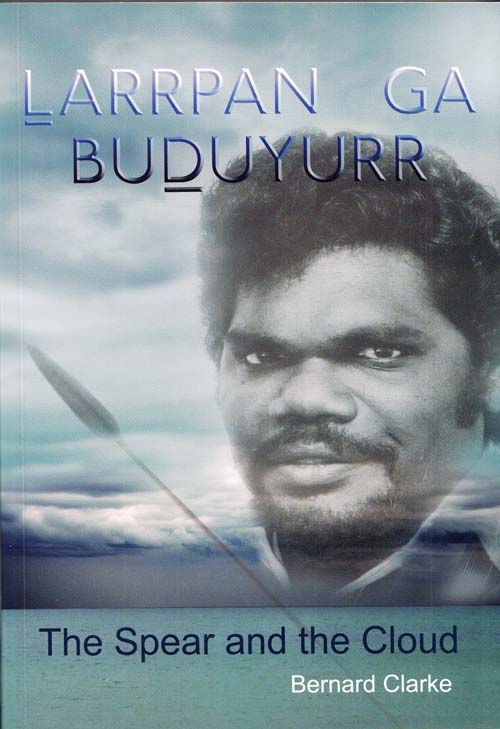 Image for Larrpan ga Buduyurr The Spear and the Cloud (signed by Author)
