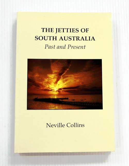 Image for The Jetties of South Australia. Past and Present (Revised and Expanded Edition)