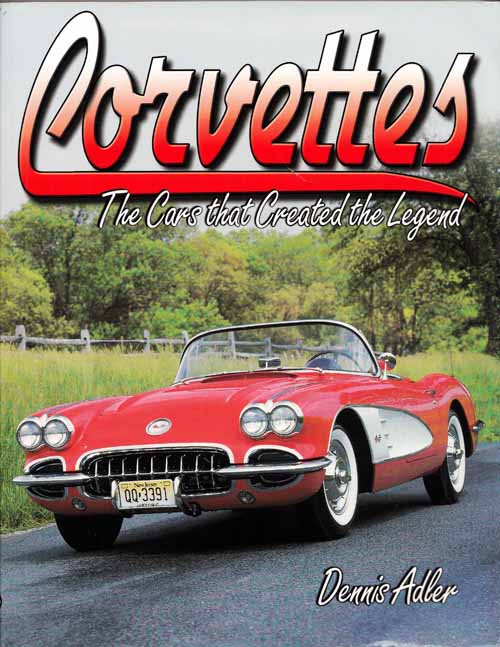 Corvettes. The Cars that Created the Legend Image for Corvettes. The Cars that Created the Legend