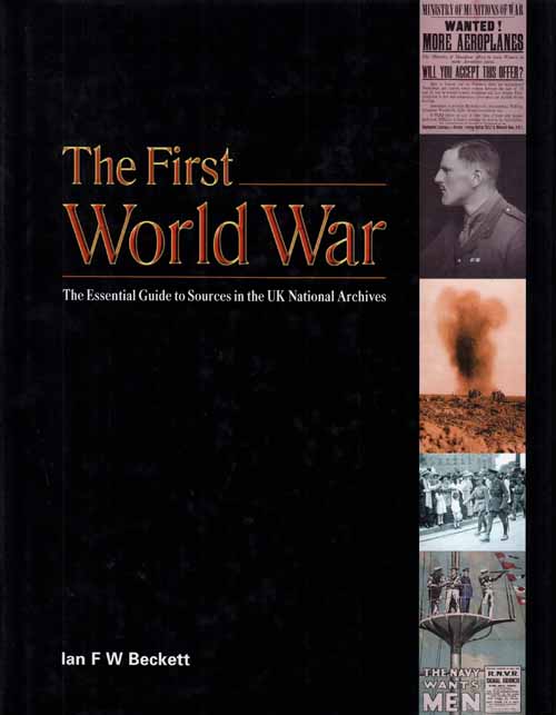 The First World War. The Essential Guide to Sources in the UK National Archives Image for The First World War. The Essential Guide to Sources in the UK National Archives