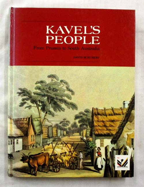Image for Kavel's People. Their story of migration from Prussia to South Australia for the sake of their faith, and their initial settlement told mainly from letters, journals and other documents of the time.