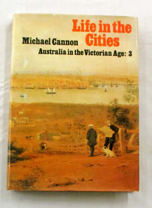 Life in the Cities: Australia in the Victoria Age: 3 Image for Life in the Cities: Australia in the Victoria Age: 3