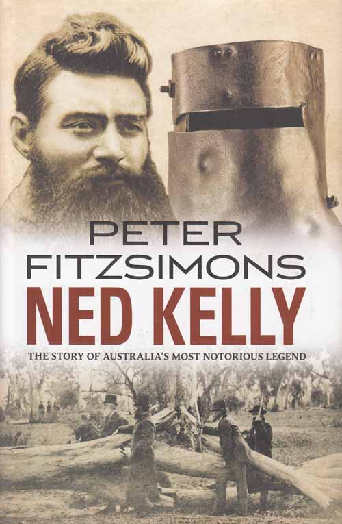 Image for Ned Kelly. The Story of Australia's Most Notorious Legend (Inscribed by Author)