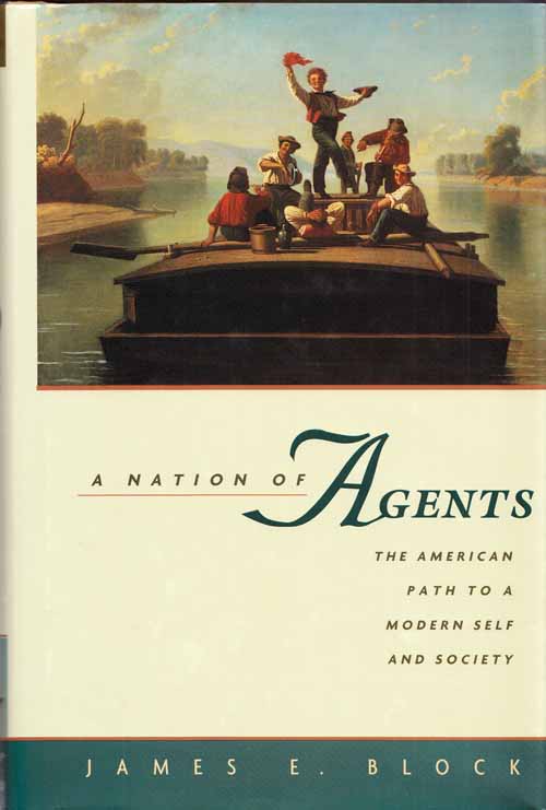 Image for A Nation of Agents The American Path to a Modern Self and Society