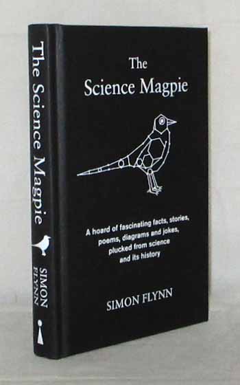 The Science Magpie. A hoard of fascinating facts, stories, poems, diagrams and jokes plicked from science and its history. Image for The Science Magpie. A hoard of fascinating facts, stories, poems, diagrams and jokes plicked from science and its history.