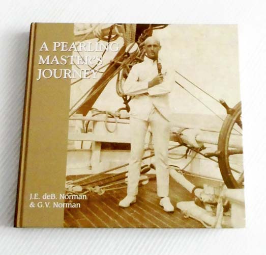 A Pearling Master's Journey in the wake of the schooner Mist (Signed Copy) Image for A Pearling Master's Journey in the wake of the schooner Mist (Signed Copy)