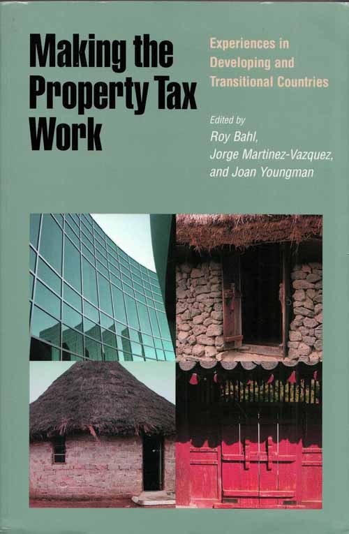 Making the Property Tax Work. Experiences in Developing and