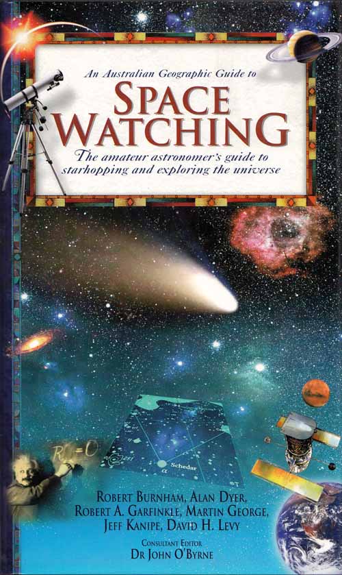 Image for The Australian Geographic Guide to Space Watching. The amateur astronolmer's guide to starhopping and exploring the universe