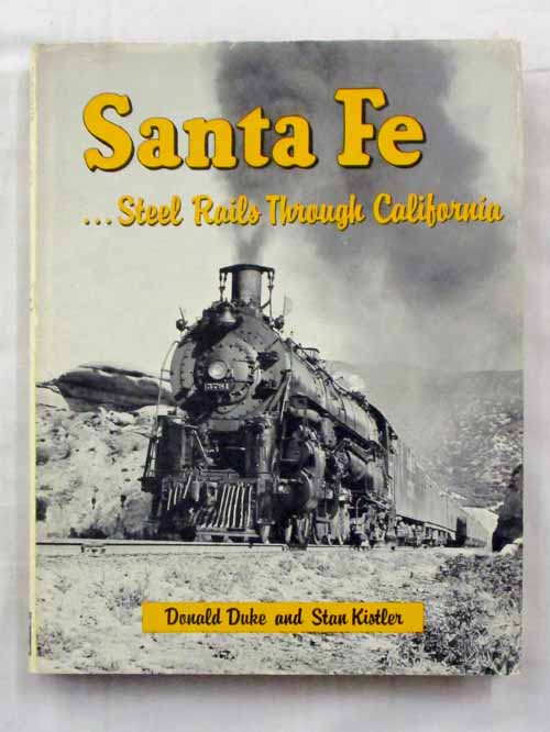 Santa Fe...Steel Rails Through California Image for Santa Fe...Steel Rails Through California