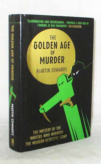 The Golden Age of Murder. The Mystery of the Writers Who Invented the Modern Detective Story Image for The Golden Age of Murder. The Mystery of the Writers Who Invented the Modern Detective Story