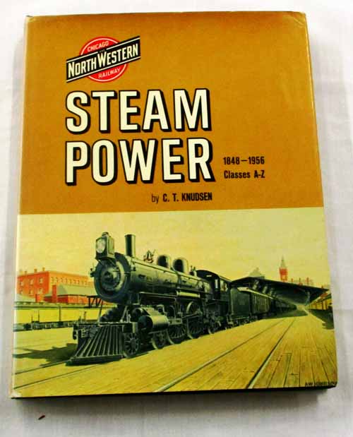 Chicago and North Western Railway Steam Power 1848-1956 Classes A-Z Image for Chicago and North Western Railway Steam Power 1848-1956 Classes A-Z