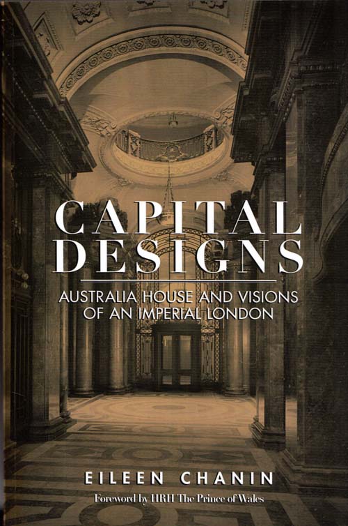 Capital Designs: Australia House and Visions of an Imperial London Image for Capital Designs: Australia House and Visions of an Imperial London