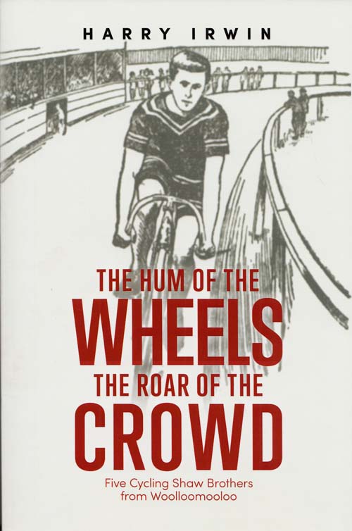 The Hum of the Wheels, the Roar of the Crowd: Five Cycling Shaw Brothers from Woolloomooloo Image for The Hum of the Wheels, the Roar of the Crowd: Five Cycling Shaw Brothers from Woolloomooloo