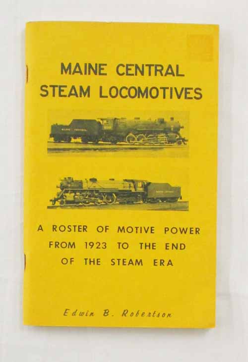 Maine Central Steam A Roster of Motive Power from 1923 to