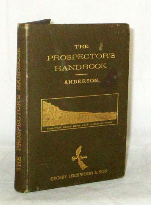 The Prospector's Handbook. A Guide for the Prosepector and Traveller in Search of Metal-Bearing or Other Valuable Minerals Image for The Prospector's Handbook. A Guide for the Prosepector and Traveller in Search of Metal-Bearing or Other Valuable Minerals
