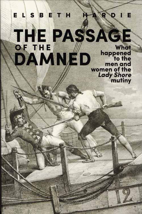 The Passage of the Damned: What happened to the men and women of the Lady Shore mutiny Image for The Passage of the Damned: What happened to the men and women of the Lady Shore mutiny