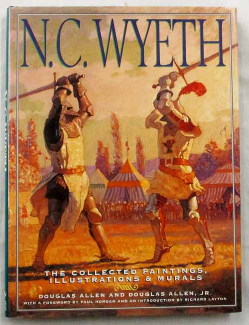 Image for N.C. Wyeth. The Collected Paintings, Illustrations & Murals