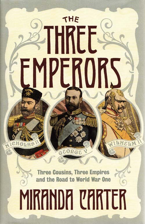Image for The Three Emperors. Three Cousins, Three Empires and the Road to World War One