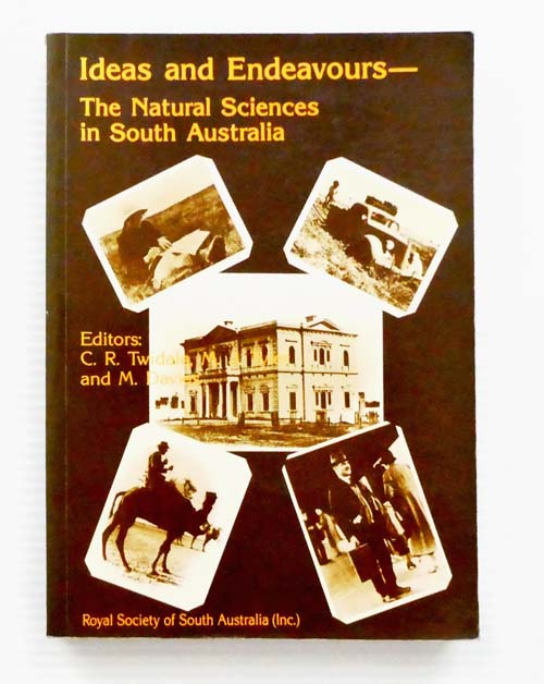 Ideas and Endeavours. The Natural Sciences in South Australia