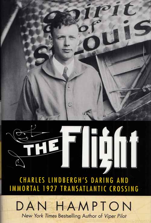 Image for The Flight. Charles Lindbergh's daring and immortal 1927 transatlantic crossing