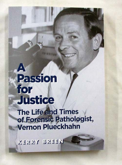 Image for A Passion for Justice: The Life and Times of Forensic Pathologist, Vernon Plueckhahn