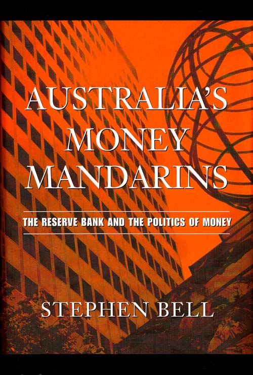 Image for Australia's Money Mandarins. The Reserve Bank and the Politics of Money