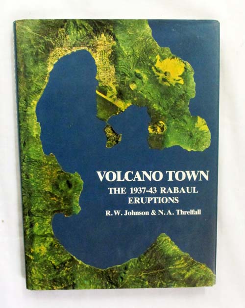 Image for Volcano Town The 1937-43 Rabaul Eruptions