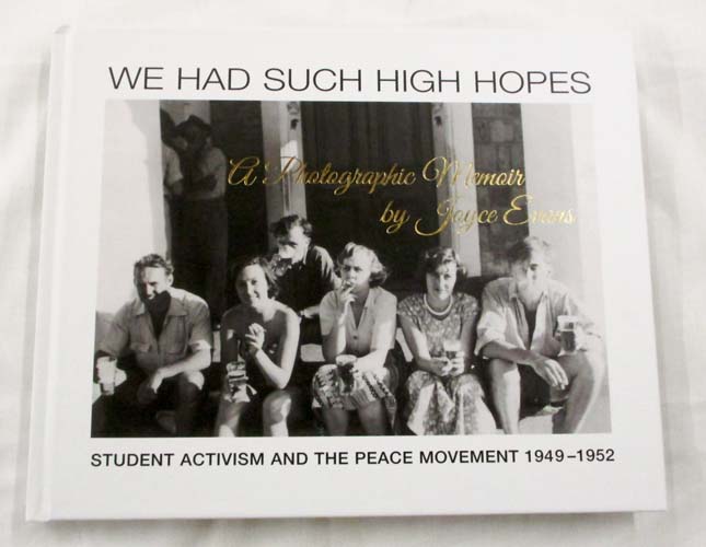 Image for We Had Such High Hopes: Student Activism and the Peace Movement 1949 - 1952, a Photographic Memoir