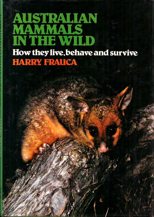 Image for Australian Mammals In The Wild. How They Live, Behave And Survive