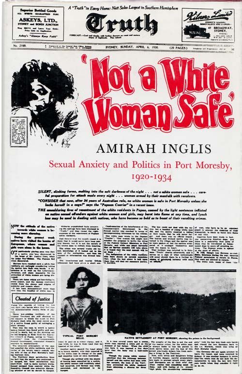 Image for 'Not a White Woman Safe' Sexual Anxiety and Politics in Port Moresby 1920-1934