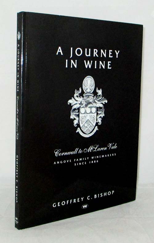 Image for A Journey in Wine Cornwall to McLaren Vale Angove Family Winemakers since 1886