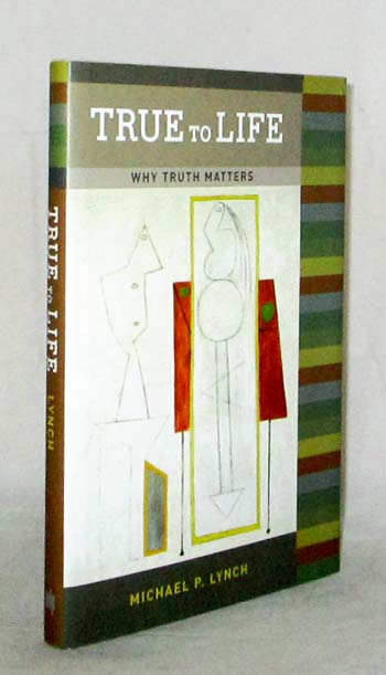 Image for True to Life Why Truth Matters