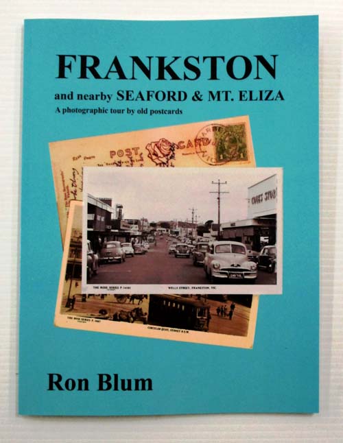 Image for Frankston and nearby Seaford & Mt Eliza A photographic tour by old postcards. (Signed copy)