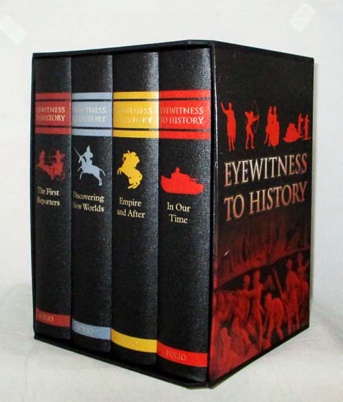 Image for Eyewitness to History The First Reporters; Discovering New Worlds; Empire and After; In Our Time. (Four Volumes in Slipcase)