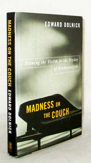 Image for Madness on the Couch : Blaming the Victim in the Heyday of Psychoanalysis