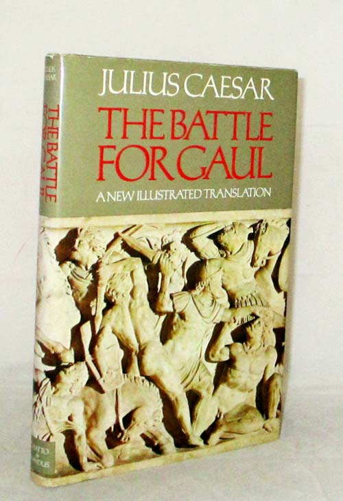 Image for Julius Caesar The Battle for Gaul A New Translation