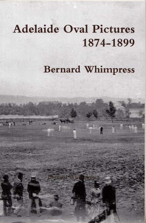 Image for Adelaide Oval Pictures 1874-1899 (Signed by Author)