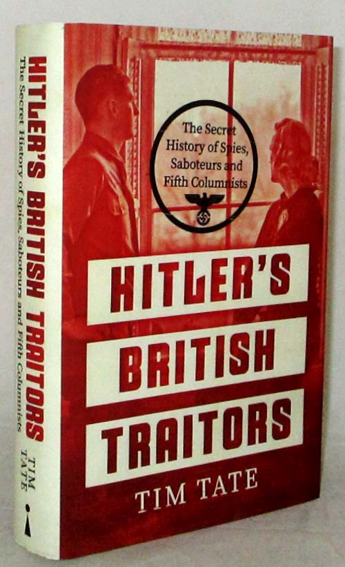 Image for Hitler's British Traitors. The secret history of spies, saboteurs and fifth columnists