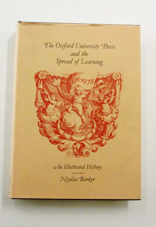 Image for The Oxford University Press and the Spread of Learning 1478 - 1978 An Illustrated History