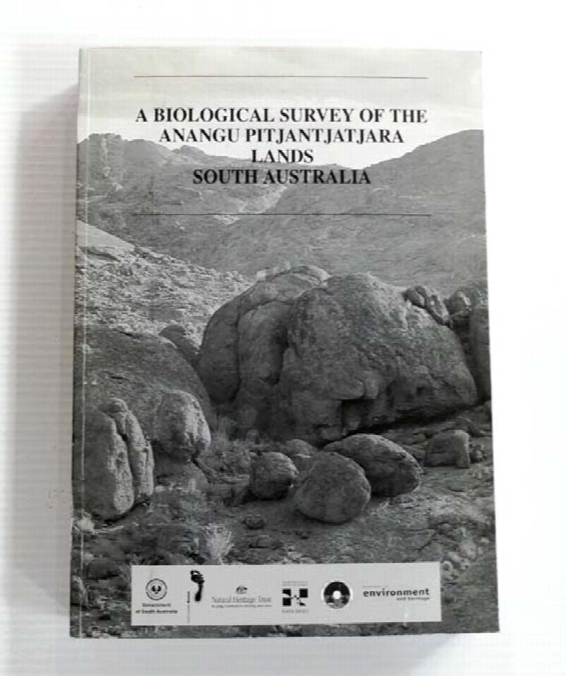 A Biological Survey of The Anangu Pitjantjatjara Lands South Australia 19912001 A Biological Survey of The Anangu Pitjantjatjara Lands South Australia 19912001